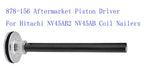 (2 pcs) 878-156 Aftermarket Piston Driver Fits For Hitachi NV45AB2
