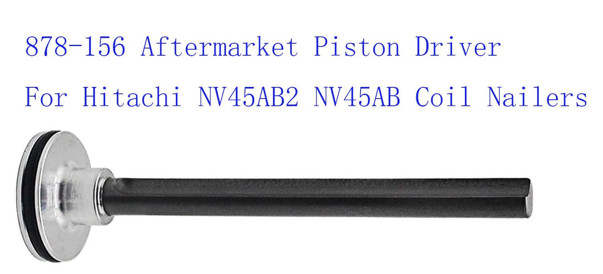 (2 pcs) 878-156 Aftermarket Piston Driver Fits For Hitachi NV45AB2