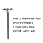 501519 Aftermarket Piston Driver For Paslode F-350S with O-Ring