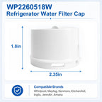 WP2260518W Refrigerator Water Filter Cap Replacement, Replaces 2260502B