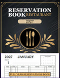 Reservation Book for Restaurant 2027: 365 Dated Pages from January to December | Daily Reservation and Appointment Log