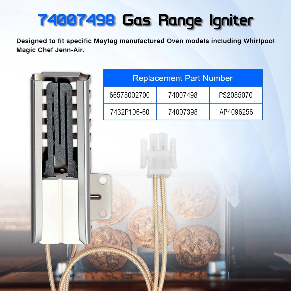 Gas Range Oven Igniter Replacement for Maytag 74007498 Ignitor PS2085070