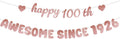 Rose Gold 100th Birthday Decorations for Women - Glittery Happy 100th Birthday Banner, Centenarian Awesome Since 1926