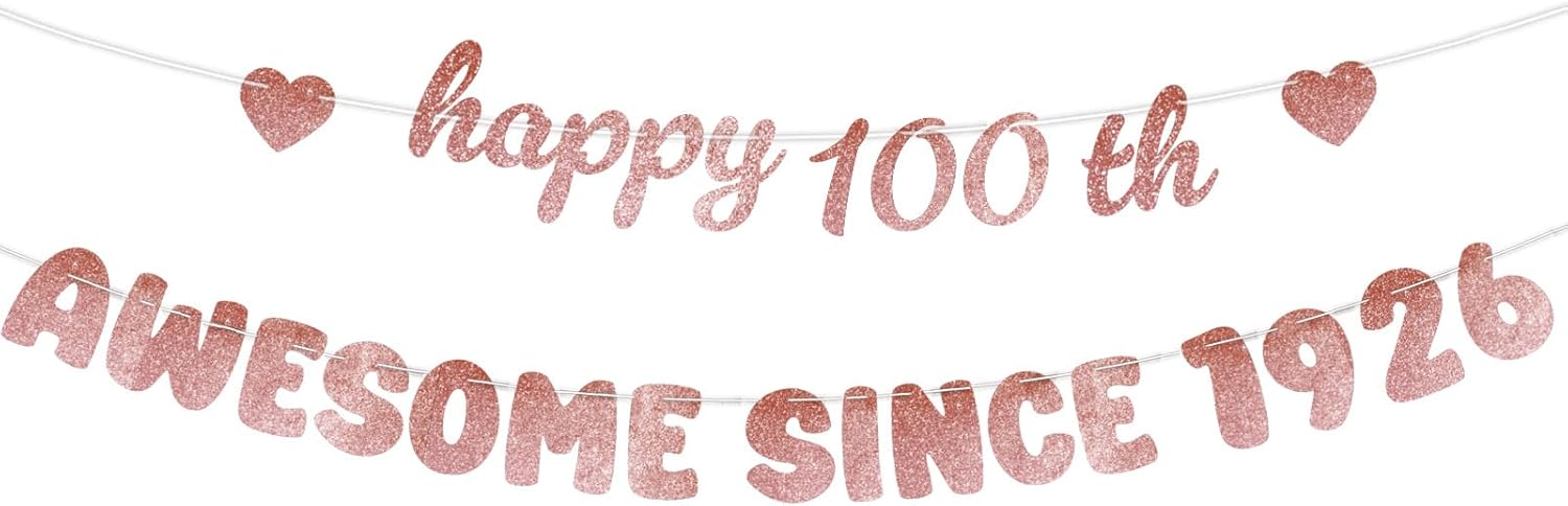 Rose Gold 100th Birthday Decorations for Women - Glittery Happy 100th Birthday Banner, Centenarian Awesome Since 1926