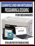 LEARN PLC AND HMI MITSUBISHI PROGRAMMING & DESIGNING FOR BEGINNERS: APPLYING A SIMPLE PROJECT WITH GT-DESIGNER3 AND GX-WORKS2