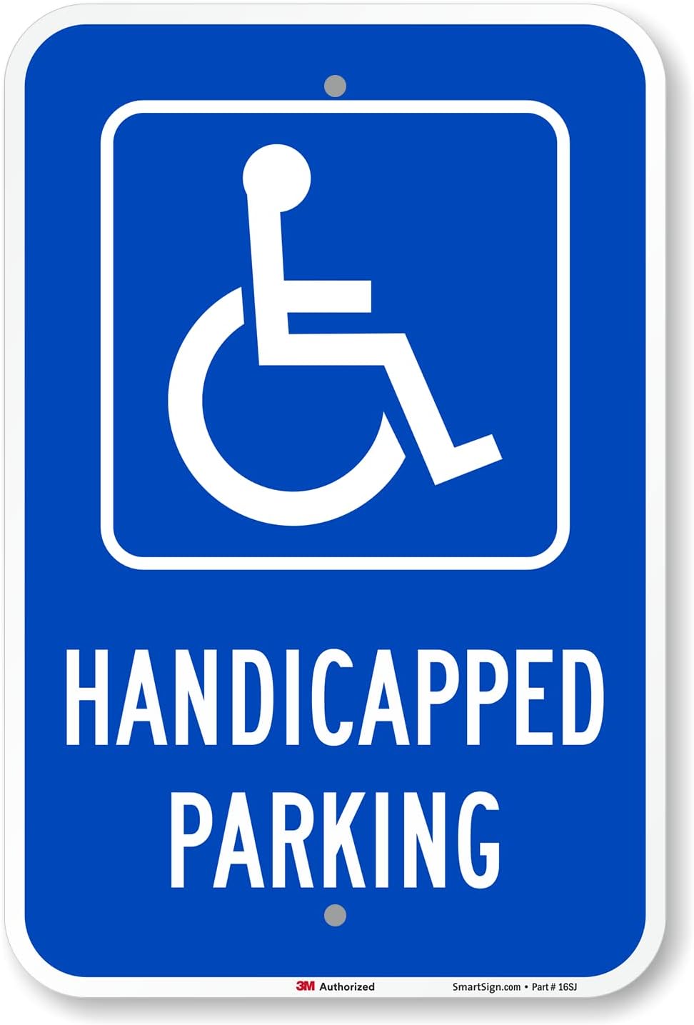 Handicapped Parking Sign, 12 x 18 Inches 3M Engineer Grade Reflective Aluminum, Pre-Drilled Holes, USA Made