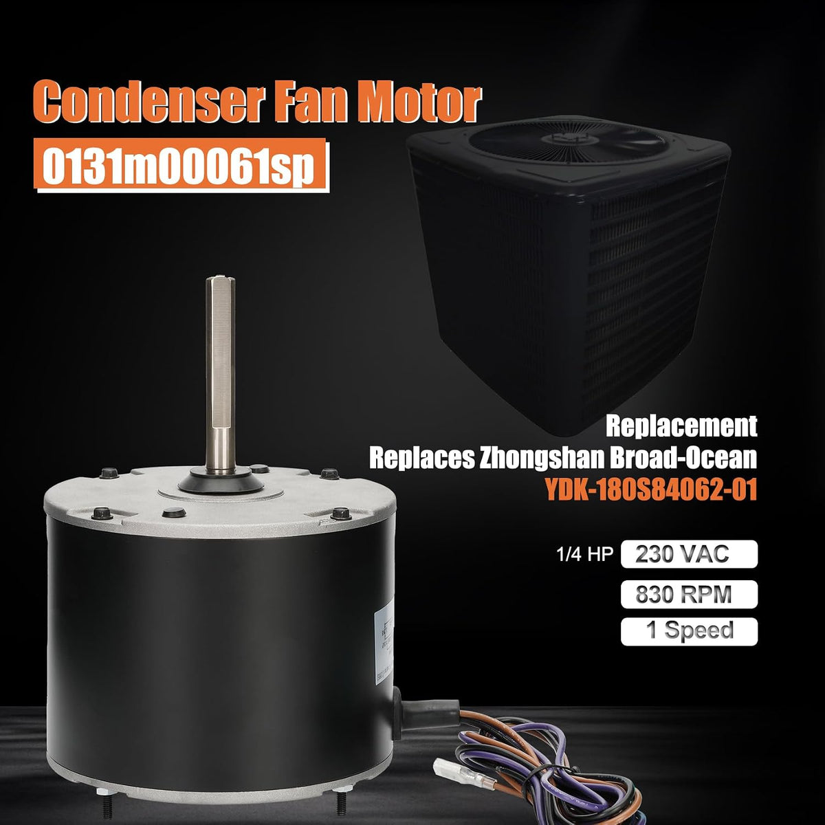 0131M00061SP Condenser Fan Motor, 1/4 Hp Condenser Fan Motor | 1/4 HP 830RPM 208-230V 1.5A Compatible with Goodman