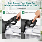Anti-Splash Flow Hood Compatible with Ninja Slushie Machine FS301 FS300