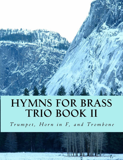 Hymns For Brass Trio Book II: Trumpet, Horn in F, Trombone