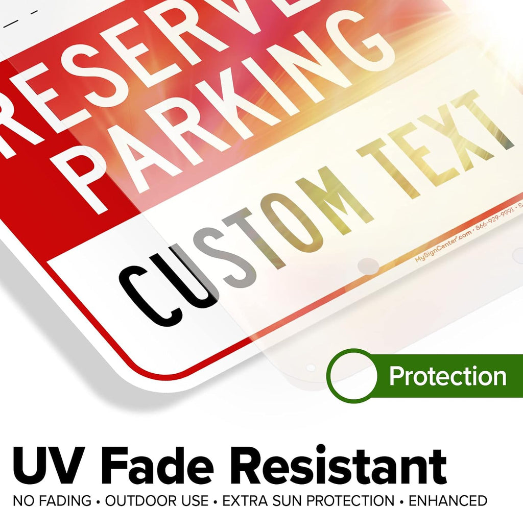 Custom No Parking Sign, Custom Reserved Parking Signs for Business, 10x14 Inches, Rust Free .040 Aluminum, Fade