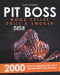 PIT BOSS WOOD PELLET SMOKER AND GRILL BIBLE: 2000 days of smoking and juicy recipes with your Pit Boss| From beginner