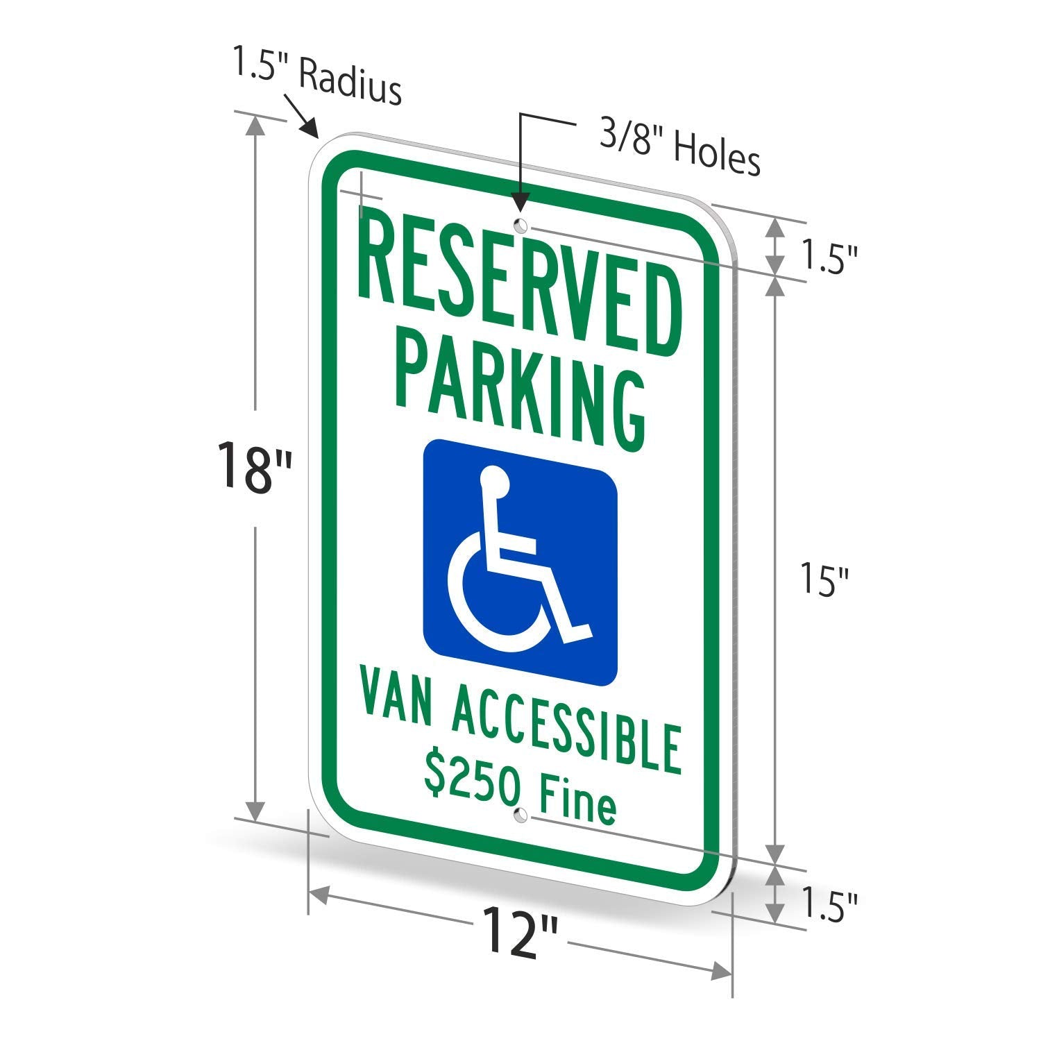 "Reserved Parking - Van Accessible, $250 Fine" Handicap Parking Sign | 12" x 18" 3M Engineer Grade Reflective Aluminum