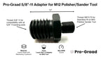Pro-Graad 5/8”-11 Threaded Adapter for M12 Polisher/Sander