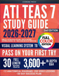 ATI TEAS Study Guide FULL COLOR: Complete 4-Section Review with 3600+ Practice Questions, Anatomical Diagrams, 200+