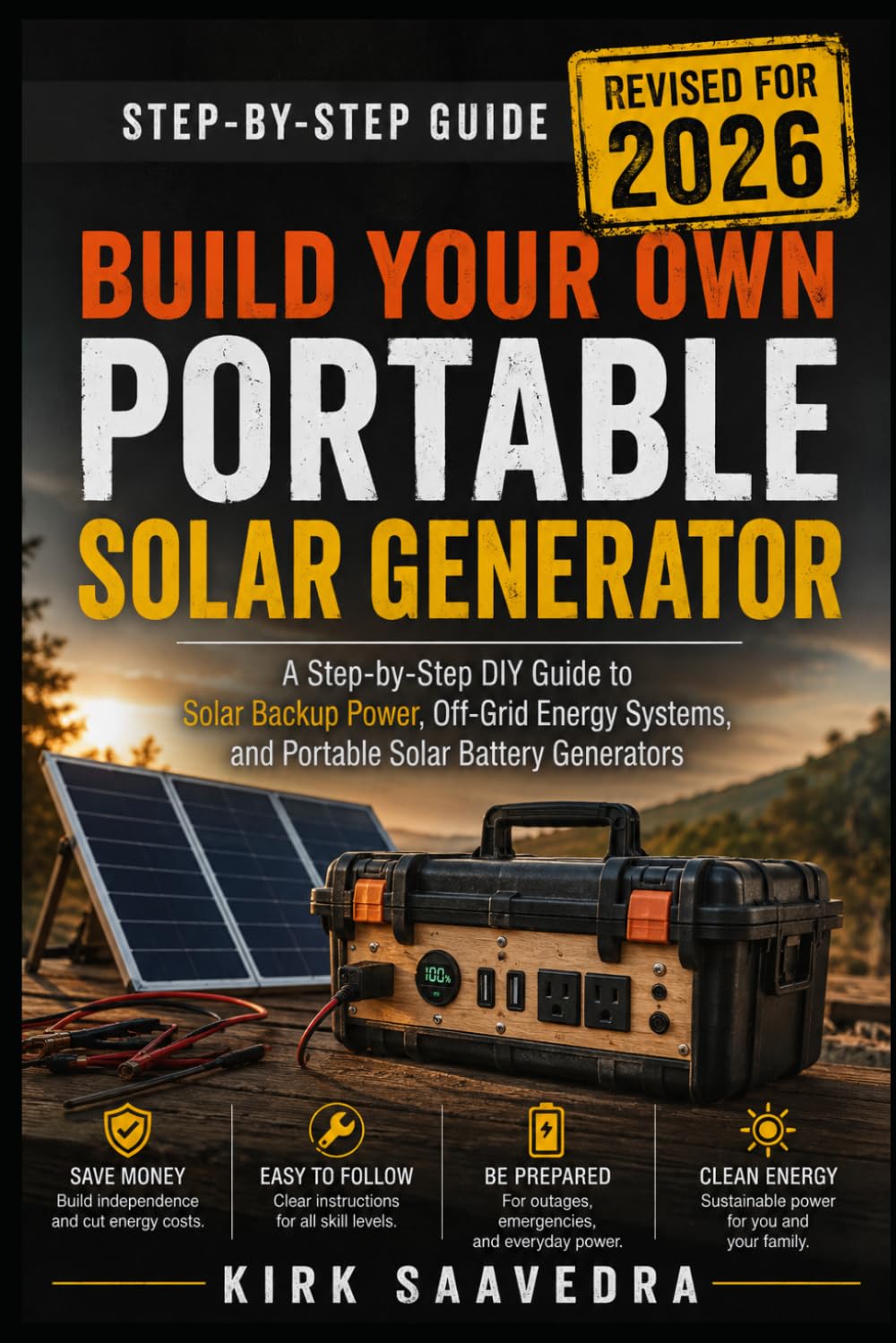 Build Your Own Portable Solar Generator: A Step-by-Step DIY Guide to Solar Backup Power, Off-Grid Energy Systems, and