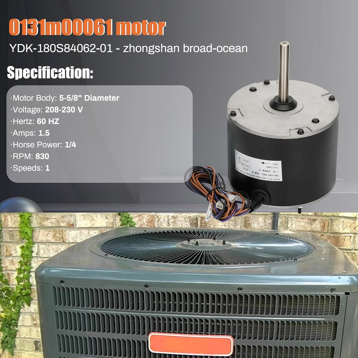 0131M00061SP Condenser Fan Motor, 1/4 Hp Condenser Fan Motor | 1/4 HP 830RPM 208-230V 1.5A Compatible with Goodman
