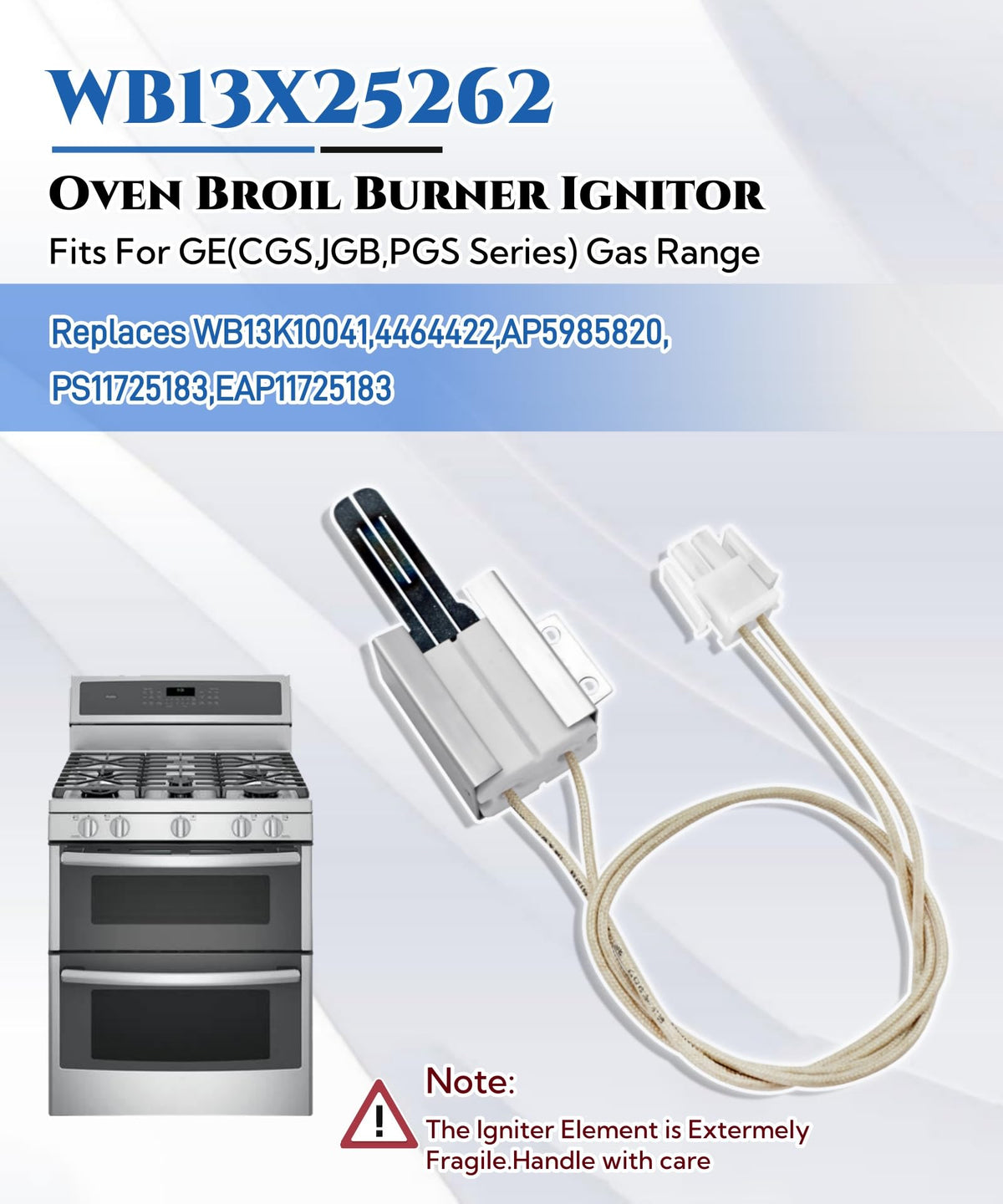 WB13X25262 Gas Oven Igniter Fits for GE (CGS,JGB,PGS Series) Range