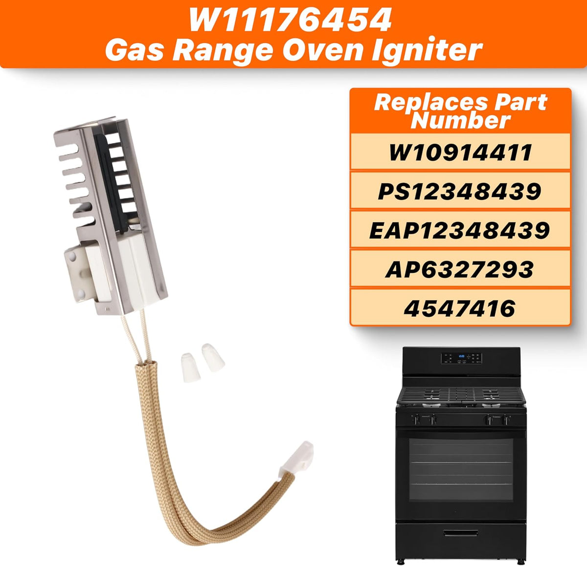 W11176454 Range Oven Ignitor Replace W10914411 Fits for Whirlpool Amana Gas Oven,WFG320M0BS3 WFG505M0BS3 WFG320M0BB2 WFG320M0BS2 WFG320M0BW2 AGR5330BAS3 WFG505M0BB1 WFG505M0BW2 WFG505M0BS2