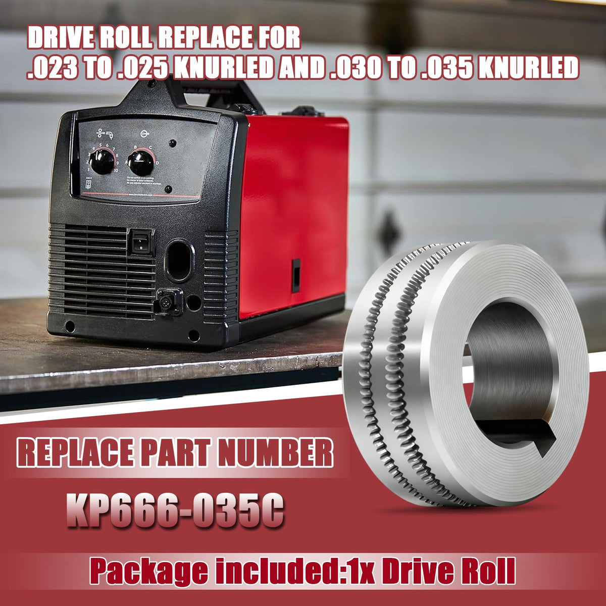 Drive Roll Replace for .023 to .025 Knurled And .030 to .035 Knurled