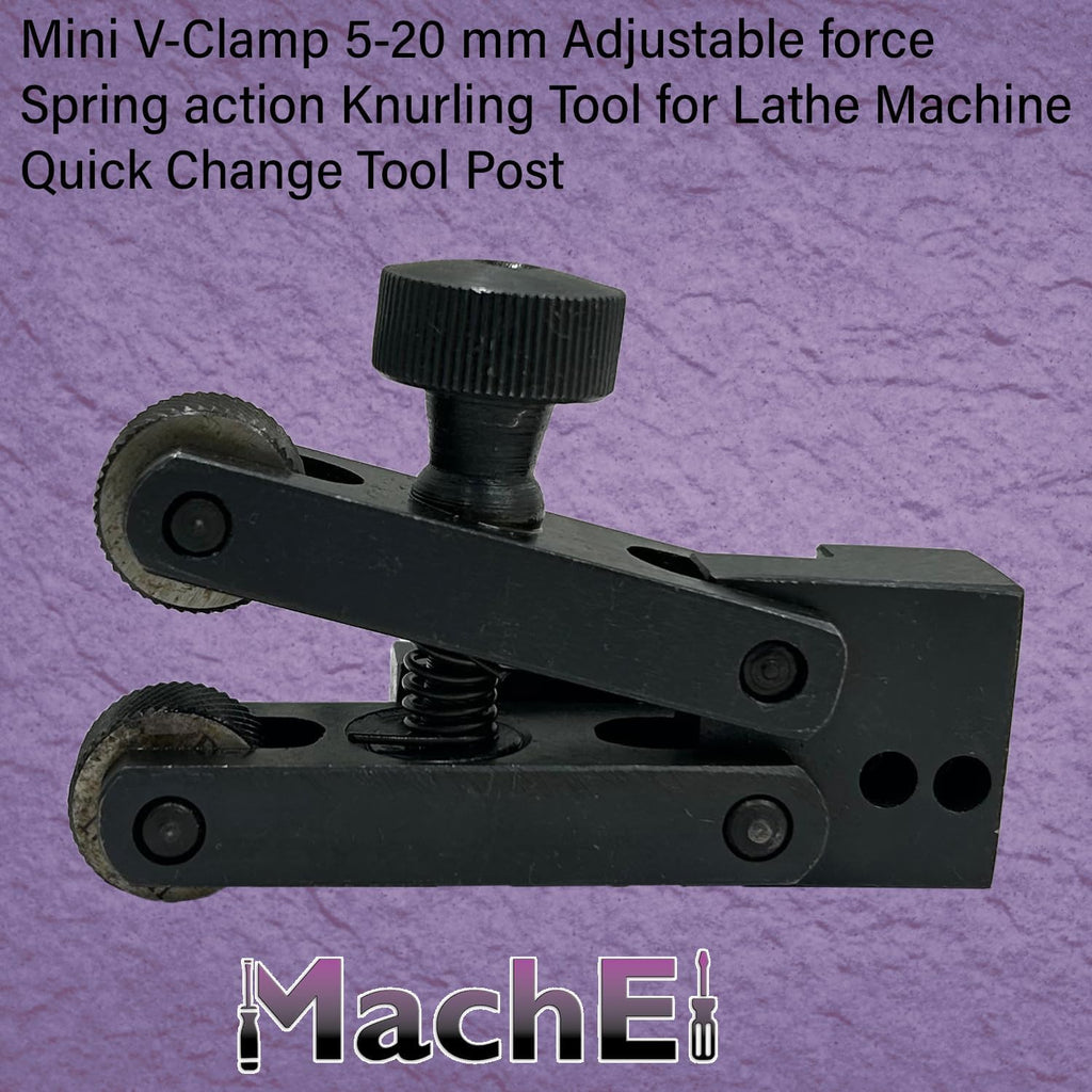 MachEI Mini V-Clamp 5-20 mm Adjustable force Spring action Knurling Tool for Lathe Machine Quick Change Tool Post