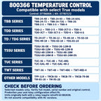 800366 Refrigerator Thermostat Compatible with True TSSU TPP TD TBB GDM