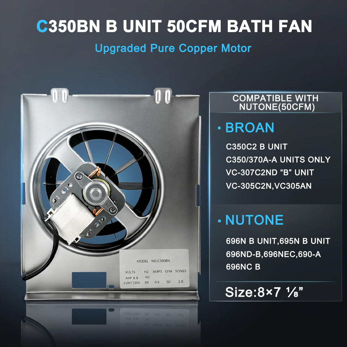 C350BN Upgrade Pure Copper Motor B Unit 50CFM Fan, 8x7-1/8 Inch Housing