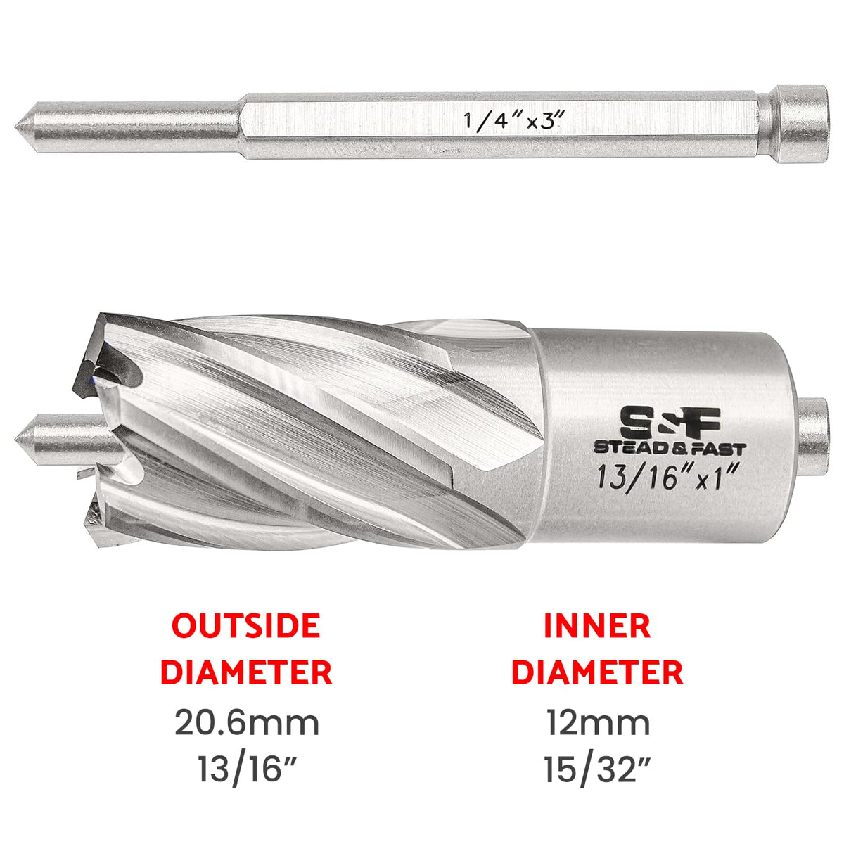 S&F STEAD & FAST Mag Drill Bit, 13/16" x 1" DOC, Pilot Pin, Annular Cutter
