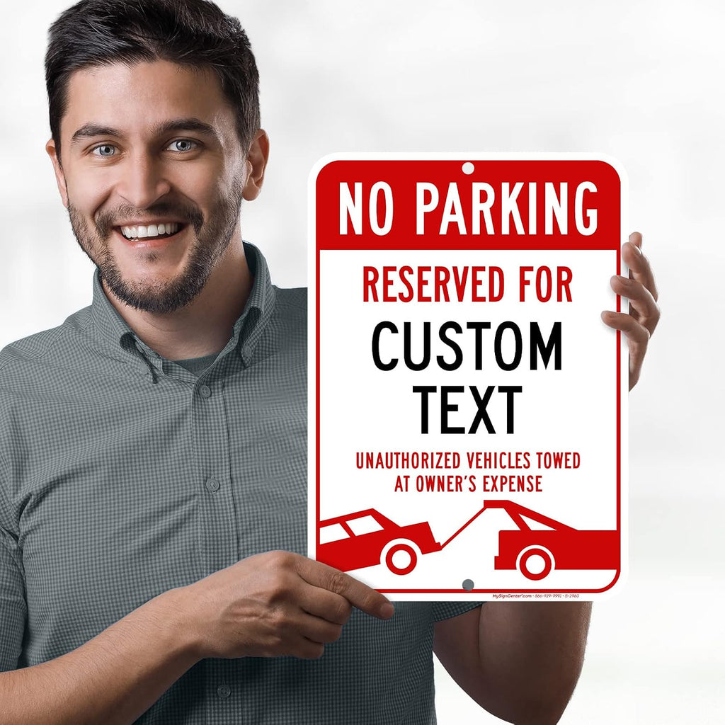 Custom No Parking Sign, Custom Reserved Parking Signs for Business, 10x14 Inches, Rust Free .040 Aluminum, Fade