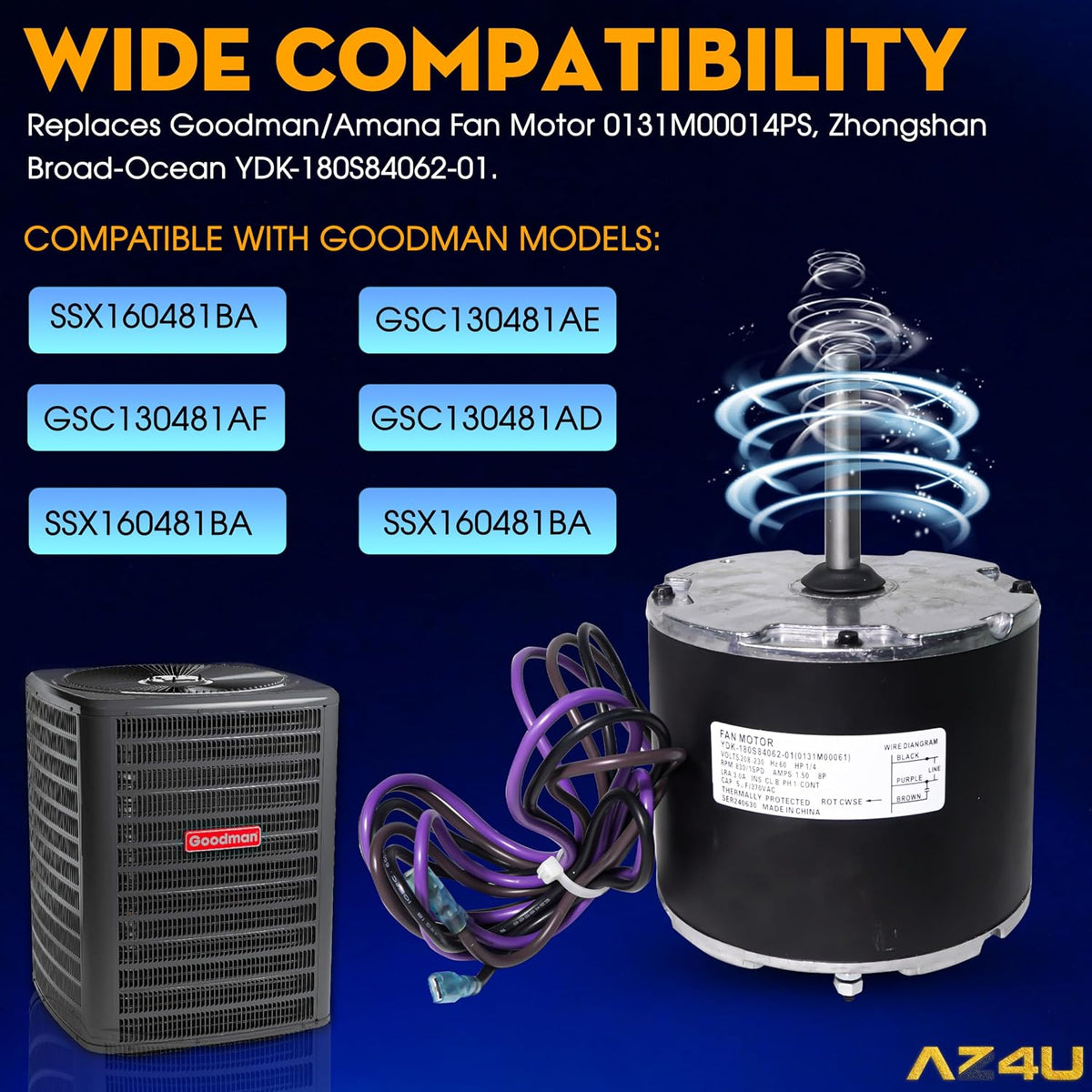 1/4 Hp 0131M00061SP Condenser Fan Replaces Goodman Condenser Fan Motor 208-230V1Ph 830Rpm 1-Speed Motor, Zongshan Broad-Ocean YDK-180S84062-01. Amana Janitrol P/N: 0131M00014PS 0131M0014