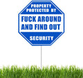 Funny FAFO Around and Find Out Yard Sign, Home Security Sign, Property Protected by Owner Sign, Outdoor - Large, 10