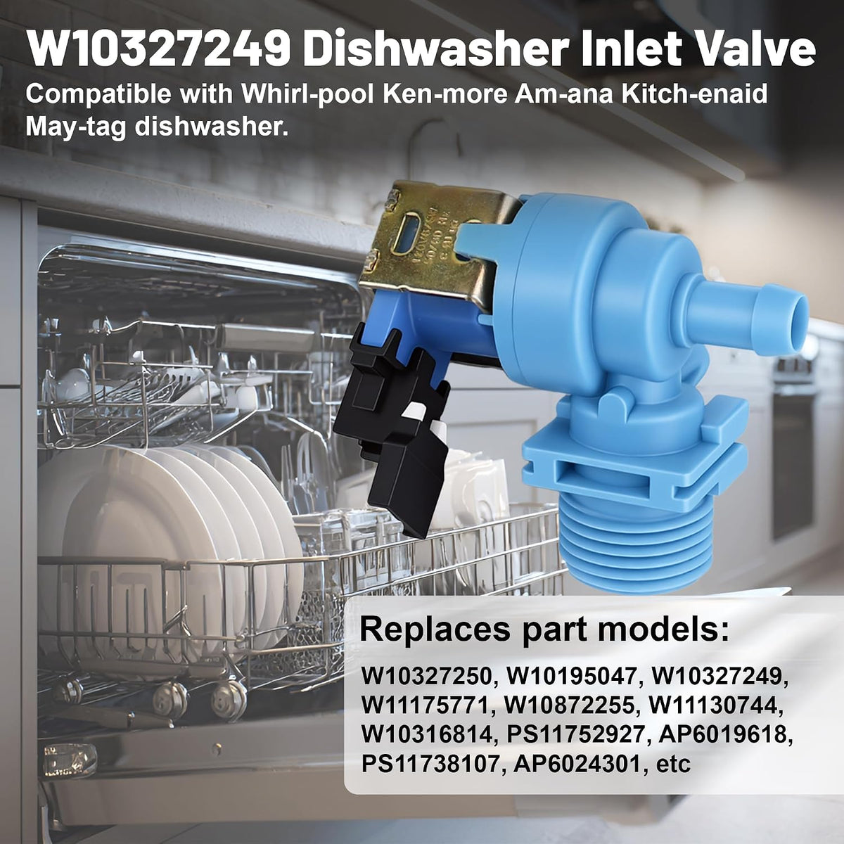 W10327249 Dishwasher Water Inlet Valve Replacement Compatible with Whirl-pool May-tag Ken-more Am-ana Kitch-ena-id Replaces W10327250 W11175771 AP6339872 PS12578165 W10872255 W10195047
