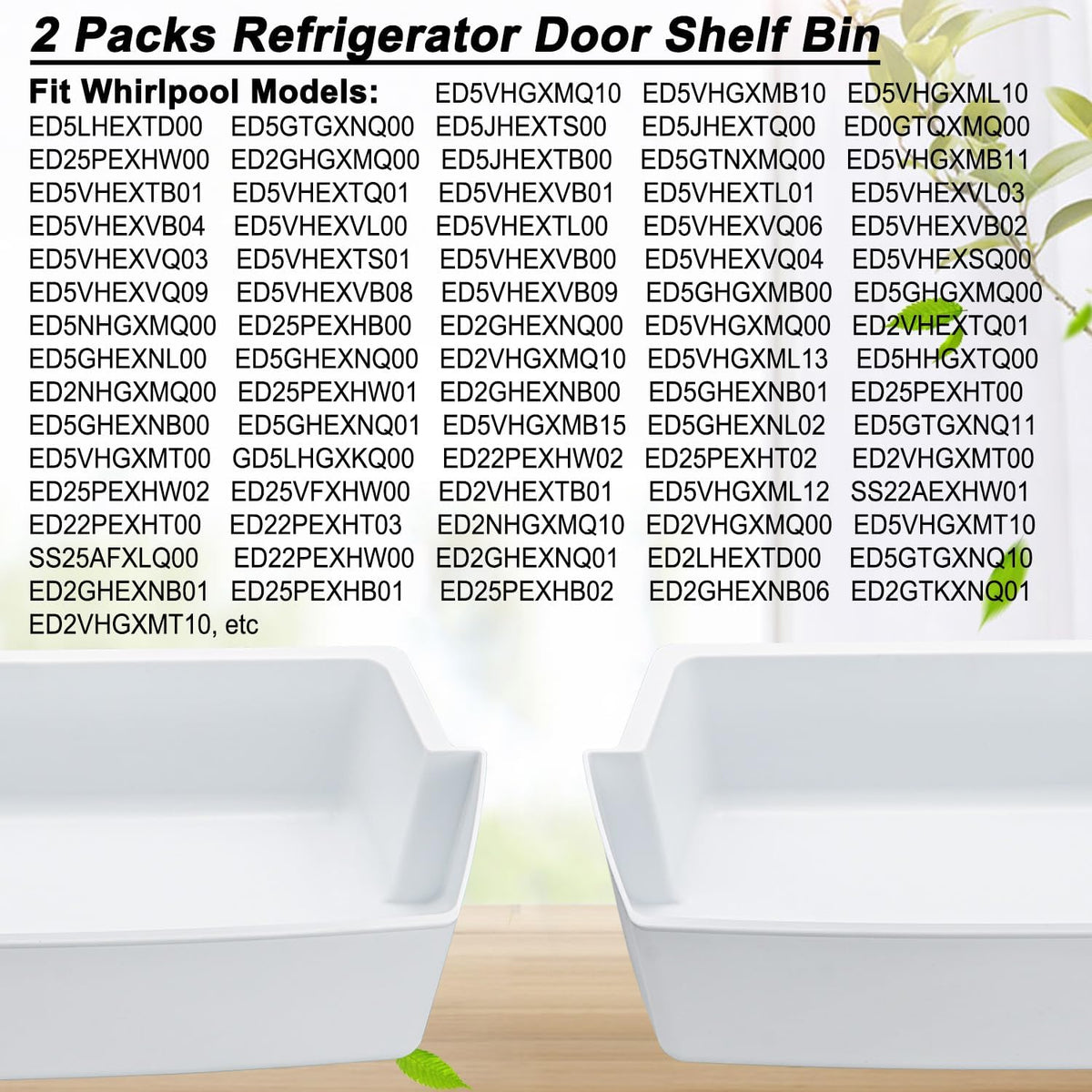 2 Pack ED5VHGXML10 ED2GHGXMQ00 ED5VHGXMB10 Refrigerator Door Shelf Bin