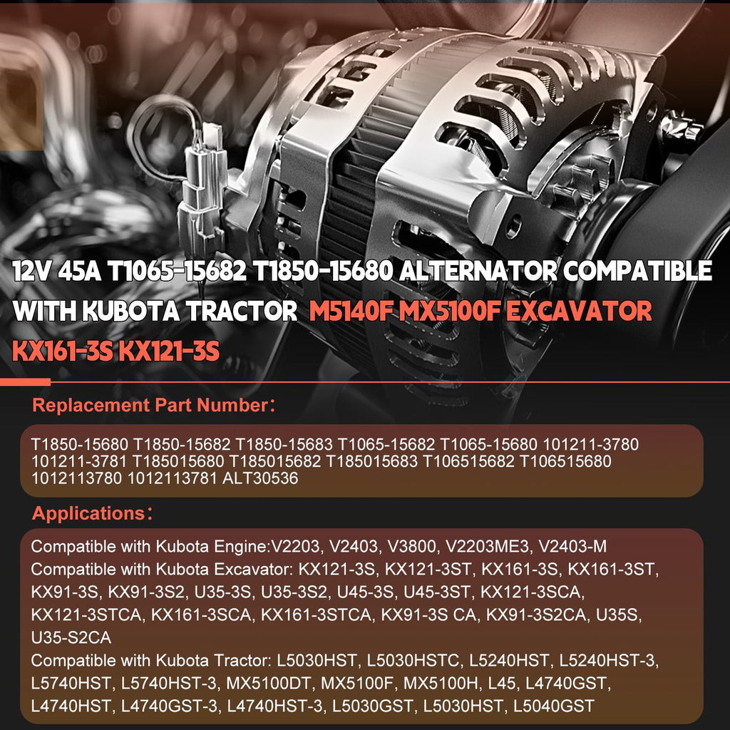 Otobaijeni 12V 45A T1065-15682 T1850-15680 T1850-15682 T106515682 Alternator Compatible with Kubota Tractor M5140F MX5100F Excavator KX161-3S KX121-3S KX91-3S Engine V2203 V2403 V3800 Replacement