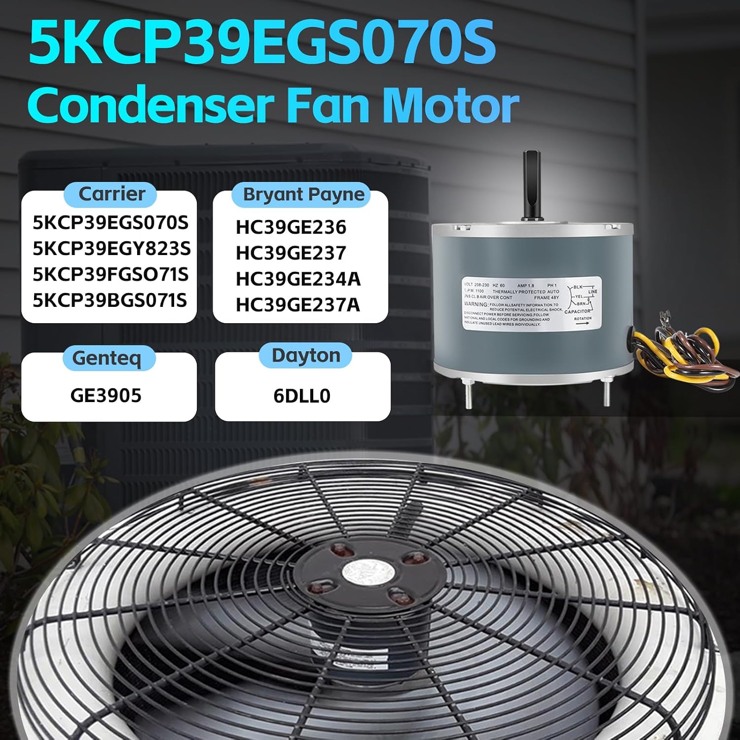 Replace for Genteq #GE3905 Condenser Fan Motor Carrier 5KCP39EGS070S 5KCP39EGY823S, Dayton 6DLL0, Bryant Payne