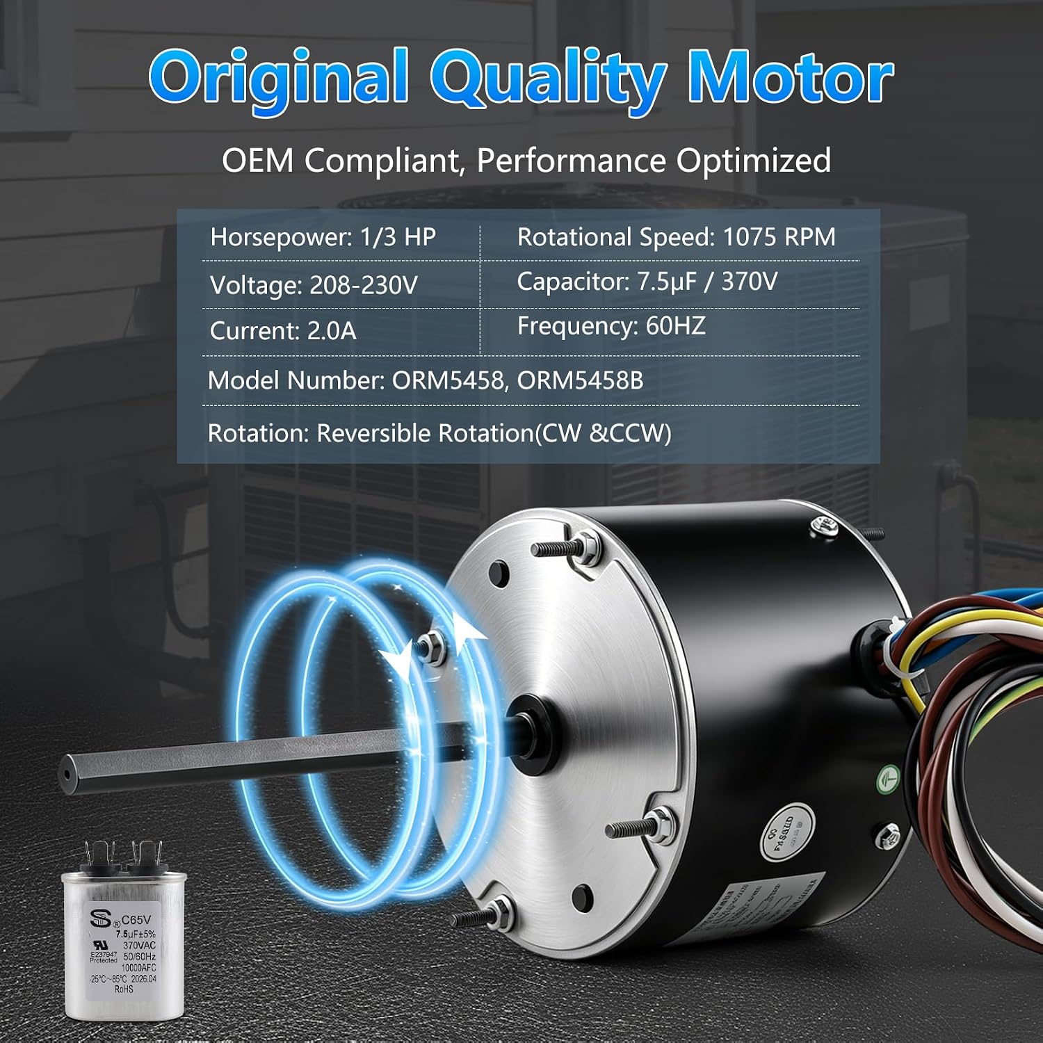 ORM5458 ORM5458B Conderser Fan Motor 1/3 HP 1075 RPM 208-230V 2A 48Y Frame | Ball Bearing AC Condenser Fan Motor for