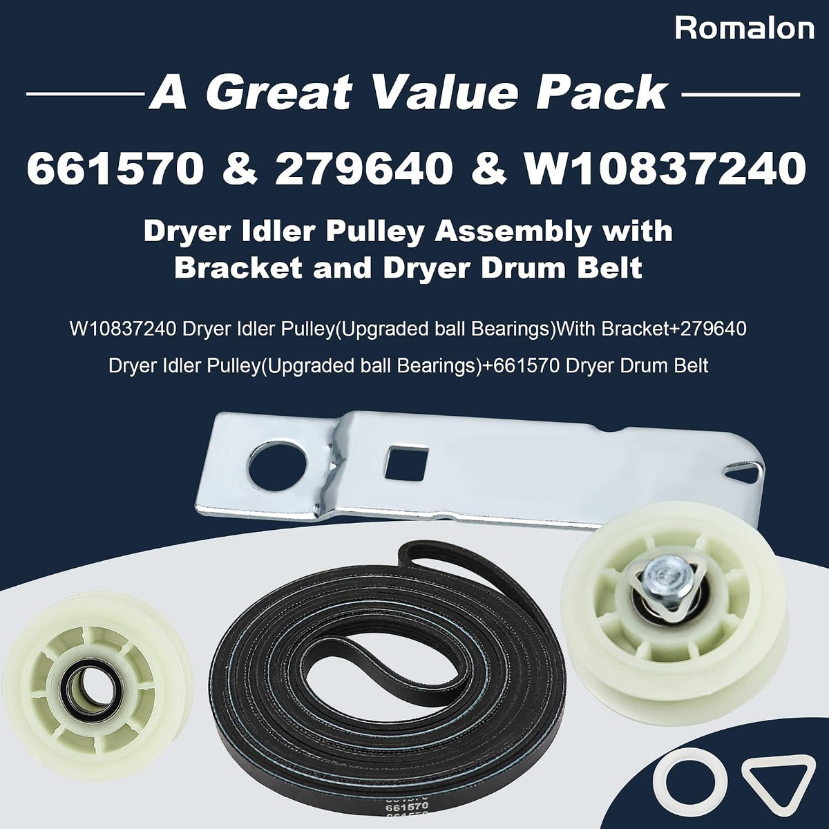 [Newest] Dryer Repair Kit W10837240 Dryer Idler Pulley For Whirlpool Duet Maytag Bravos Kenmore Elite Dryers With 661570V Dryer Drum Belt 279640 Idler Pulley By Romalon